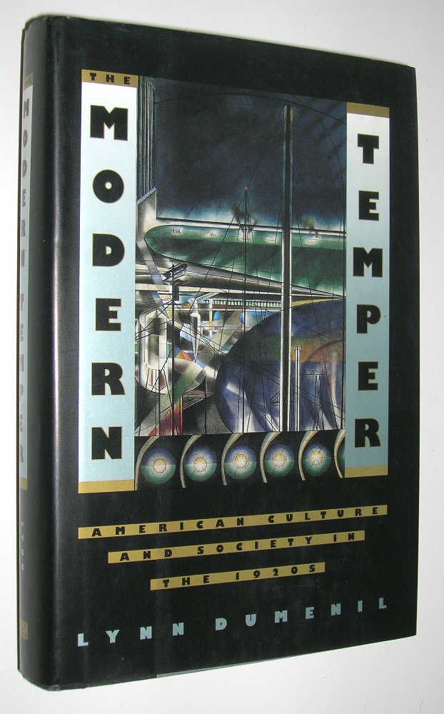 The Modern Temper: American Culture And Society In The 1920S,New