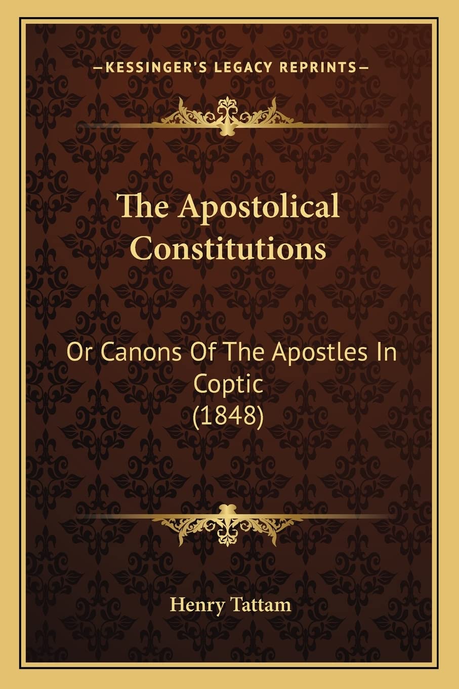 The Apostolical Constitutions: Or Canons Of The Apostles In Coptic (1848),Used