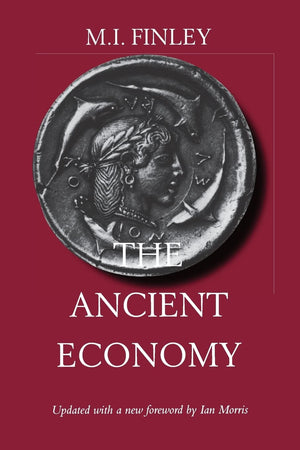 Ancient Economy (Sather Classical Lectures) (Volume 43)
