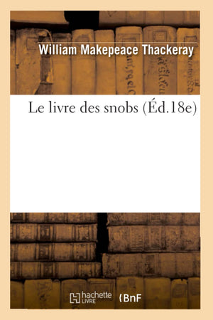 Le Livre Des Snobs (d.18e) (Litterature) (French Edition),Used