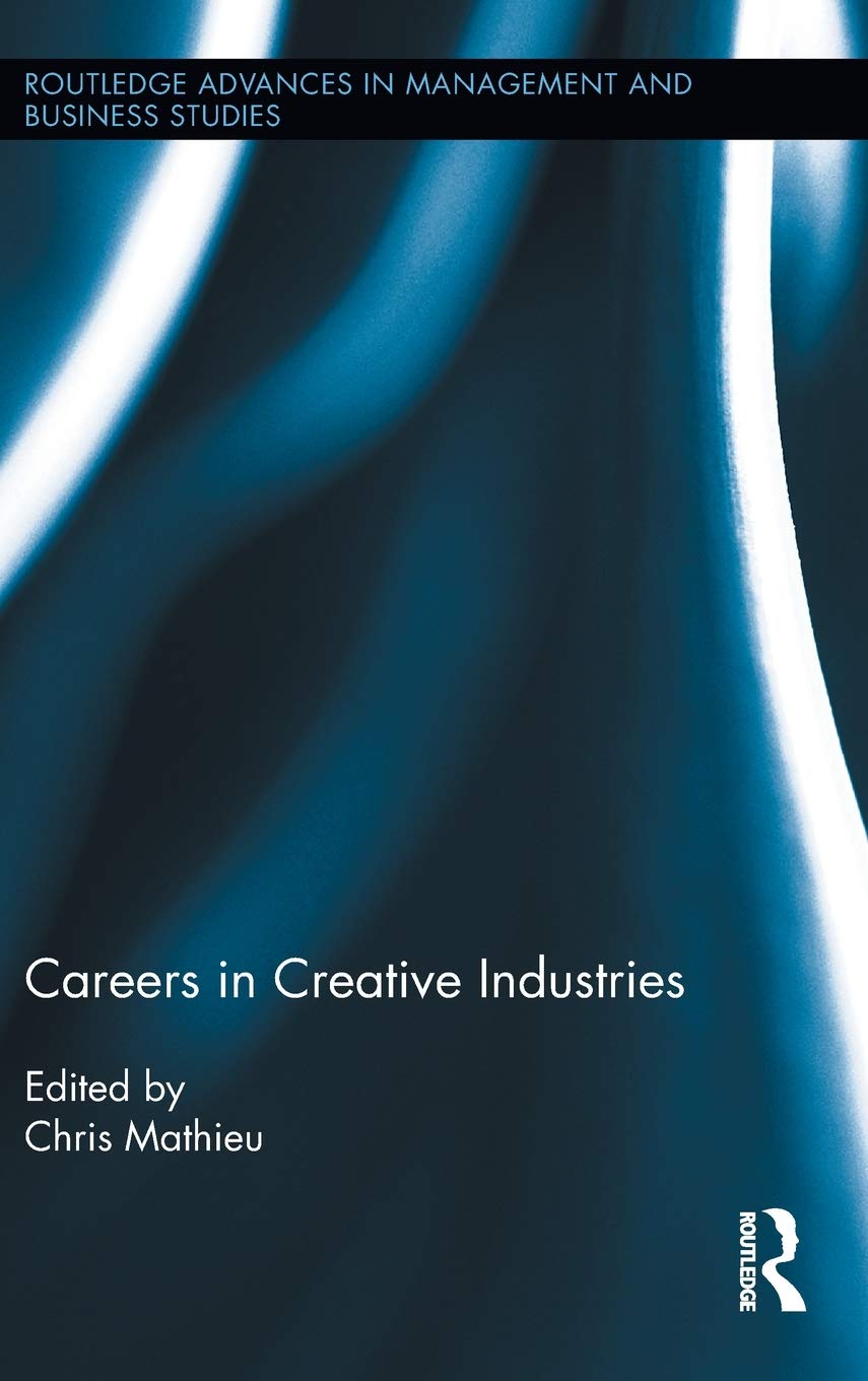 Careers in Creative Industries (Routledge Advances in Management and Business Studies),Used
