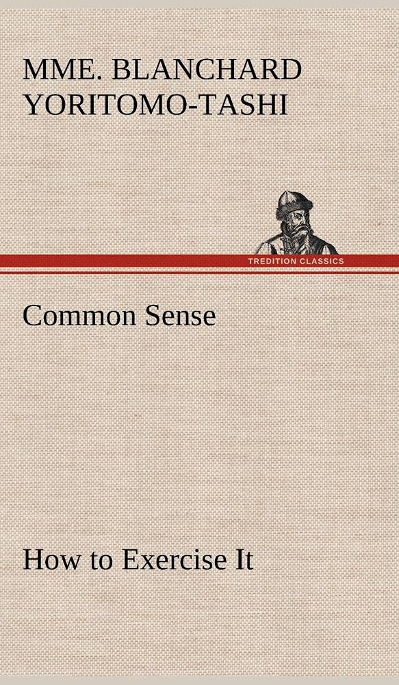 Common Sense, How to Exercise It,Used