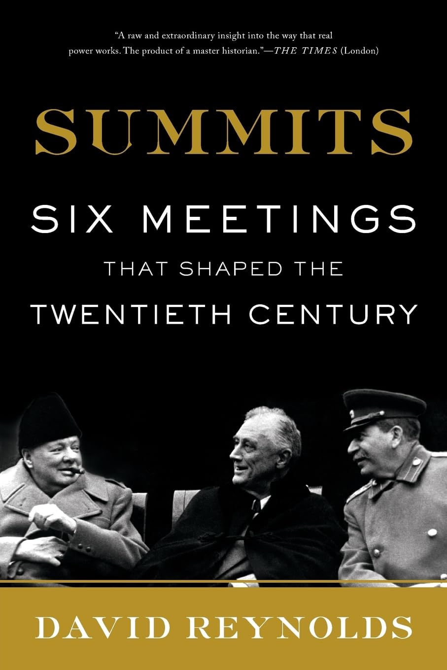Summits: Six Meetings That Shaped The Twentieth Century