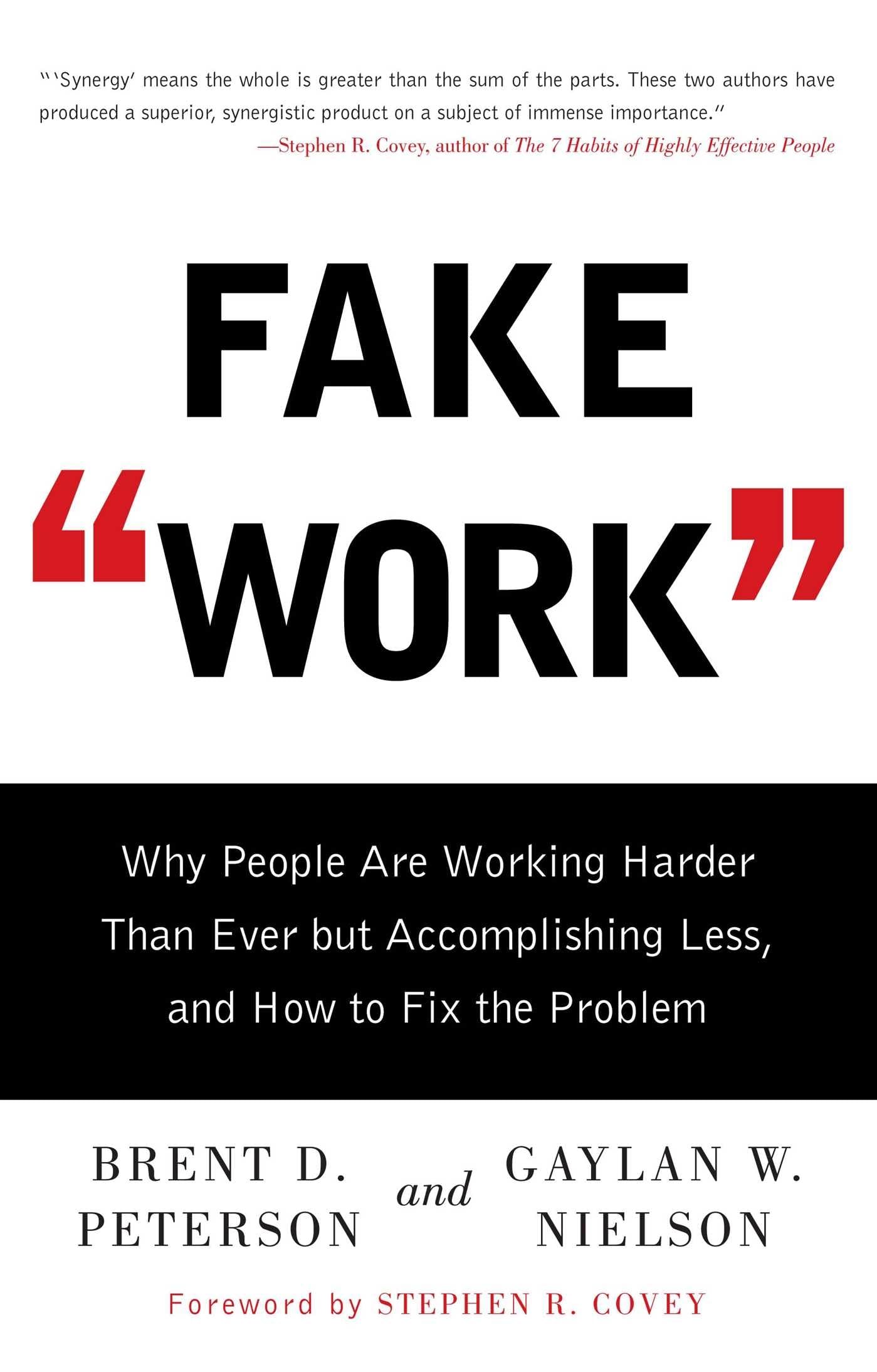 Fake Work: Why People Are Working Harder than Ever but Accomplishing Less, and How to Fix the Problem,Used