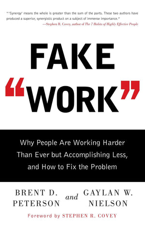 Fake Work: Why People Are Working Harder than Ever but Accomplishing Less, and How to Fix the Problem,Used