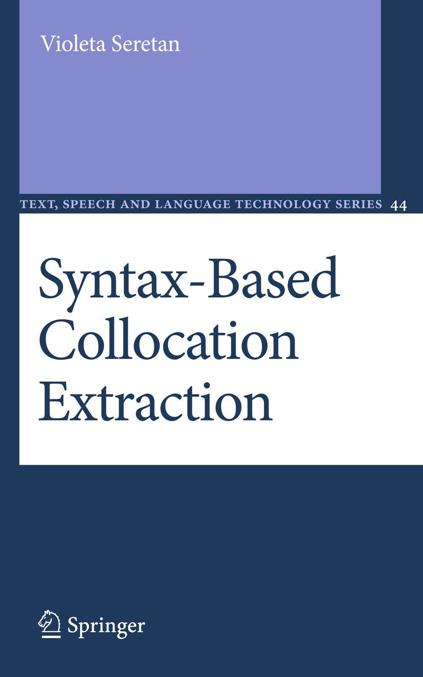 SyntaxBased Collocation Extraction (Text, Speech and Language Technology, 44),Used