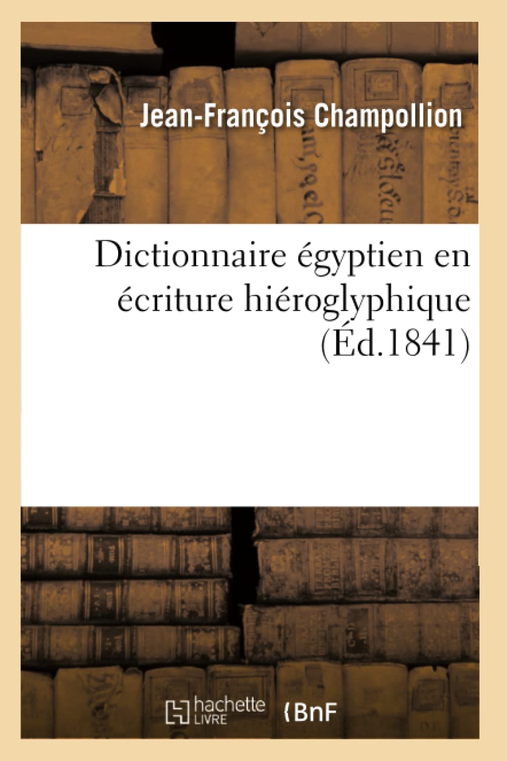 Dictionnaire Gyptien En Criture Hiroglyphique (D.1841) (Langues) (French Edition),Used