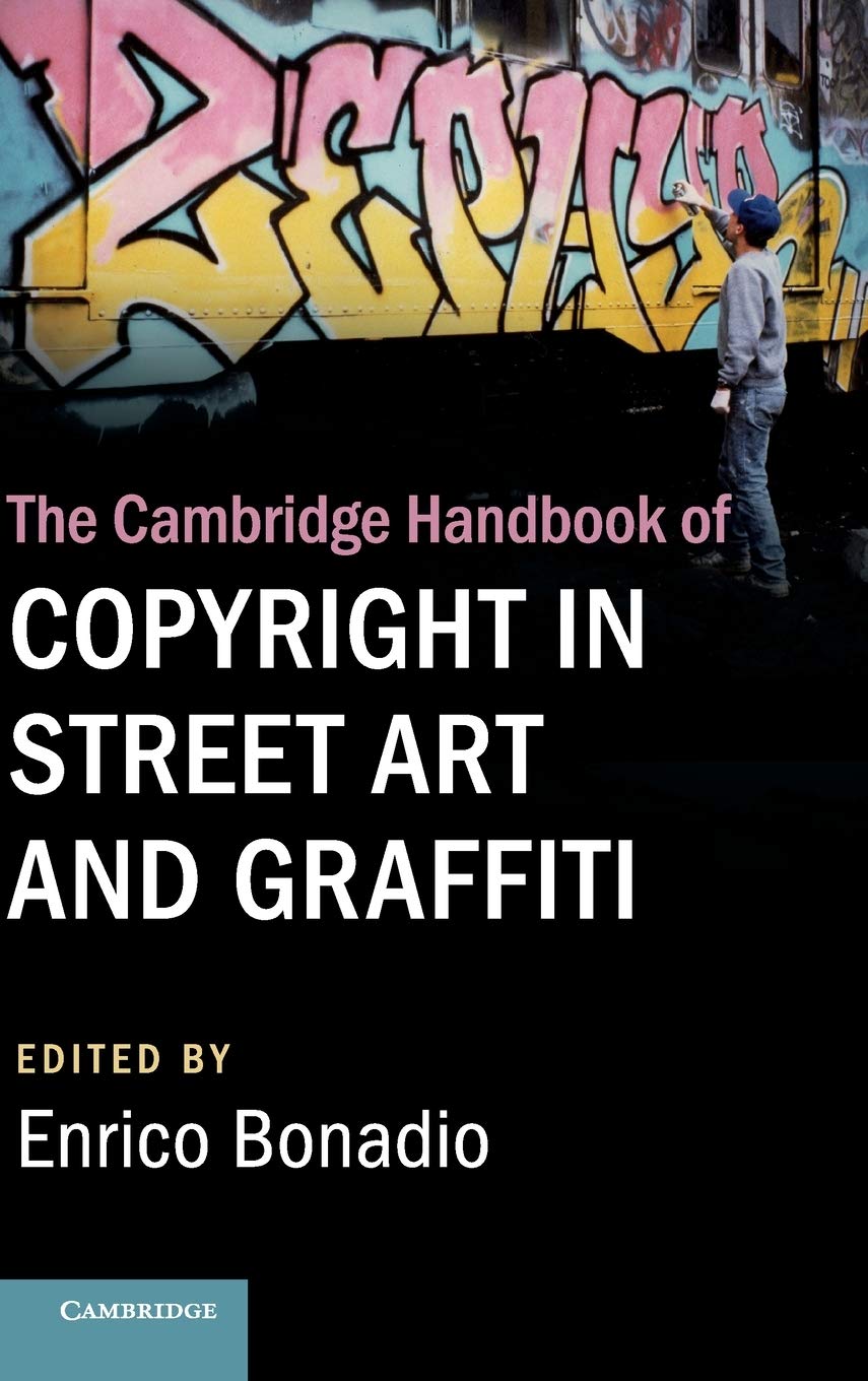 The Cambridge Handbook of Copyright in Street Art and Graffiti (Cambridge Law Handbooks),Used