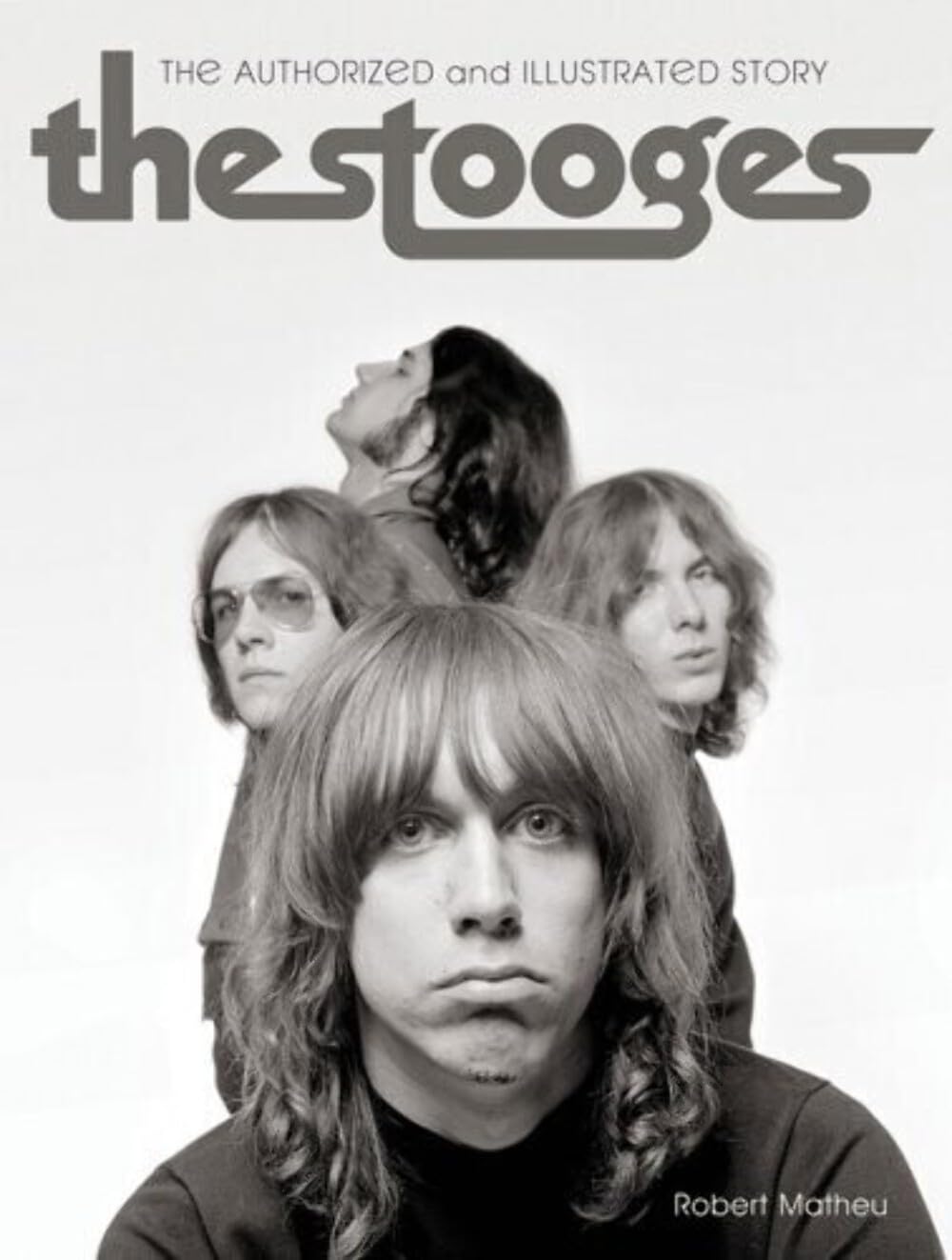 The Stooges: The Authorized And Illustrated Story