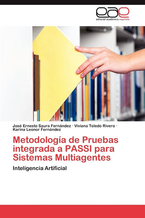 Metodologa de Pruebas integrada a PASSI para Sistemas Multiagentes: Inteligencia Artificial (Spanish Edition),Used