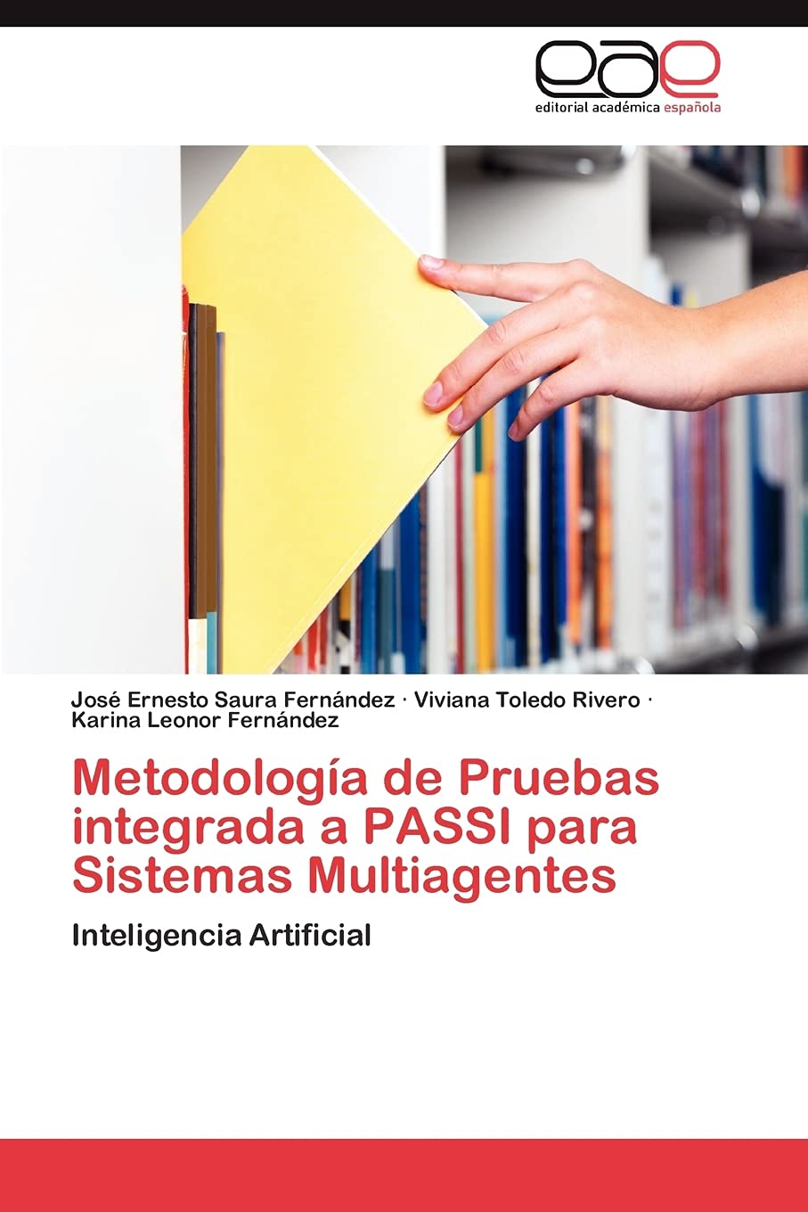 Metodologa de Pruebas integrada a PASSI para Sistemas Multiagentes: Inteligencia Artificial (Spanish Edition),Used