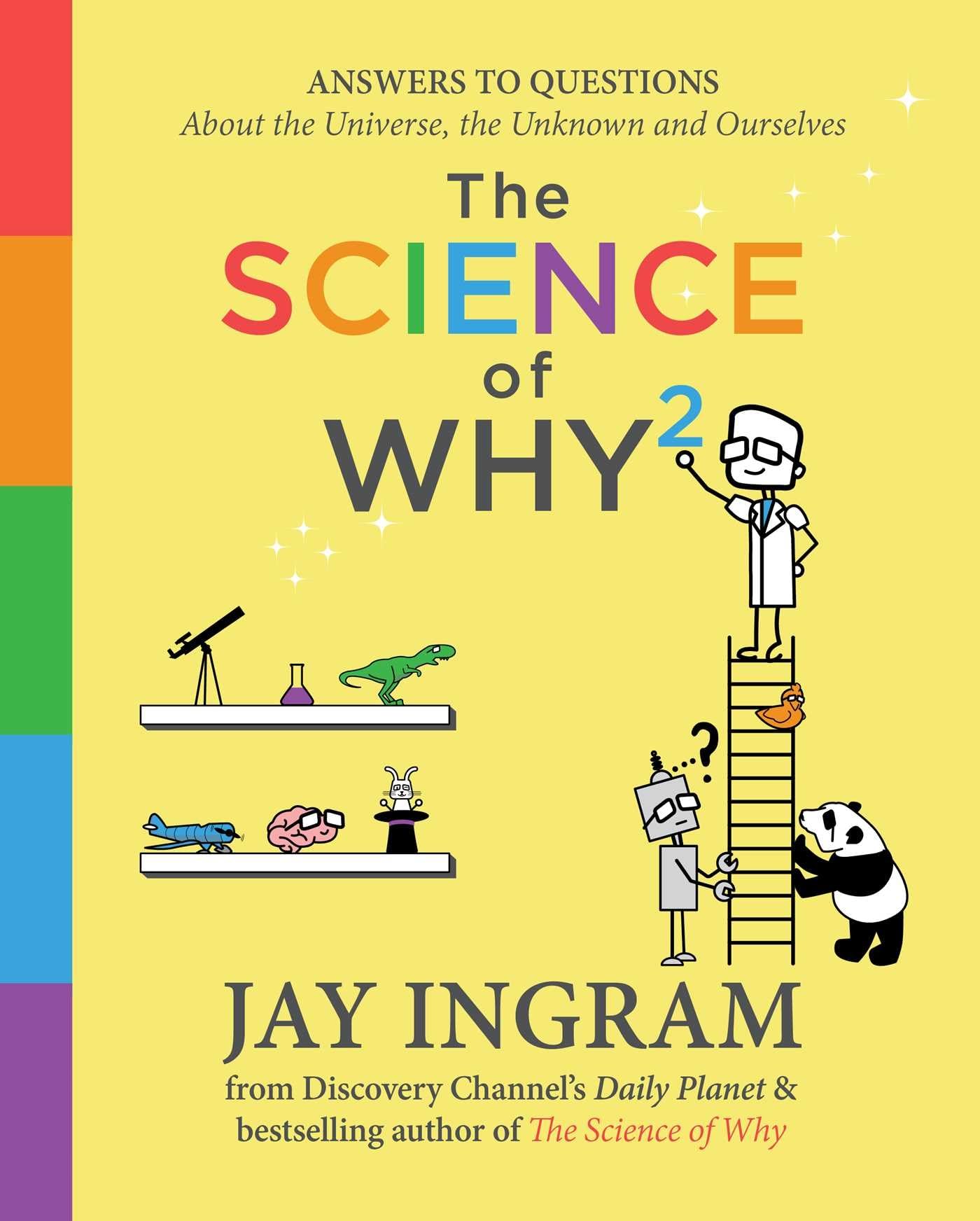 The Science of Why 2: Answers to Questions About the Universe, the Unknown, and Ourselves (2) (The Science of Why series),Used