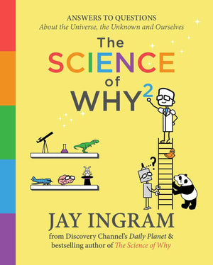 The Science of Why 2: Answers to Questions About the Universe, the Unknown, and Ourselves (2) (The Science of Why series),Used