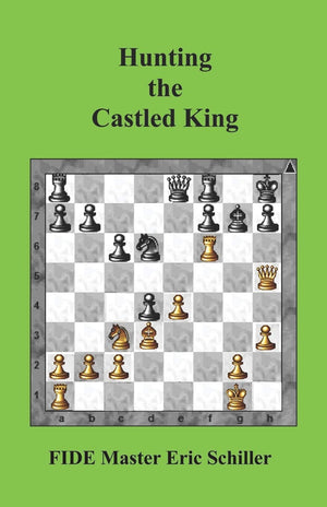 Hunting the Castled King: A Chess Works Publication,Used