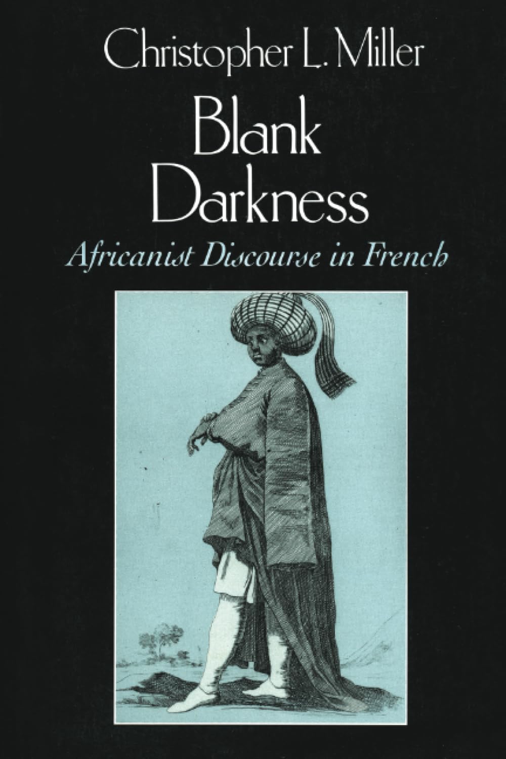 Blank Darkness: Africanist Discourse in French,Used