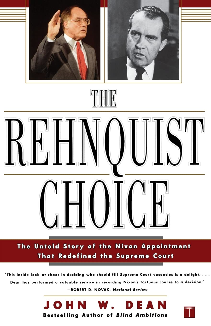 The Rehnquist Choice: The Untold Story Of The Nixon Appointment That Redefined The Supreme Court,Used