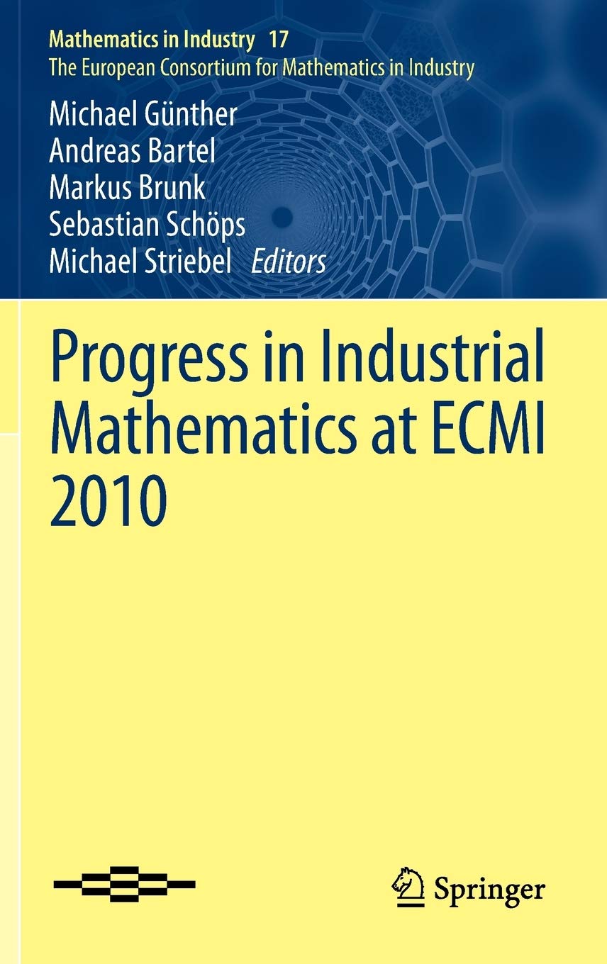 Progress in Industrial Mathematics at ECMI 2010 (Mathematics in Industry, 17),Used