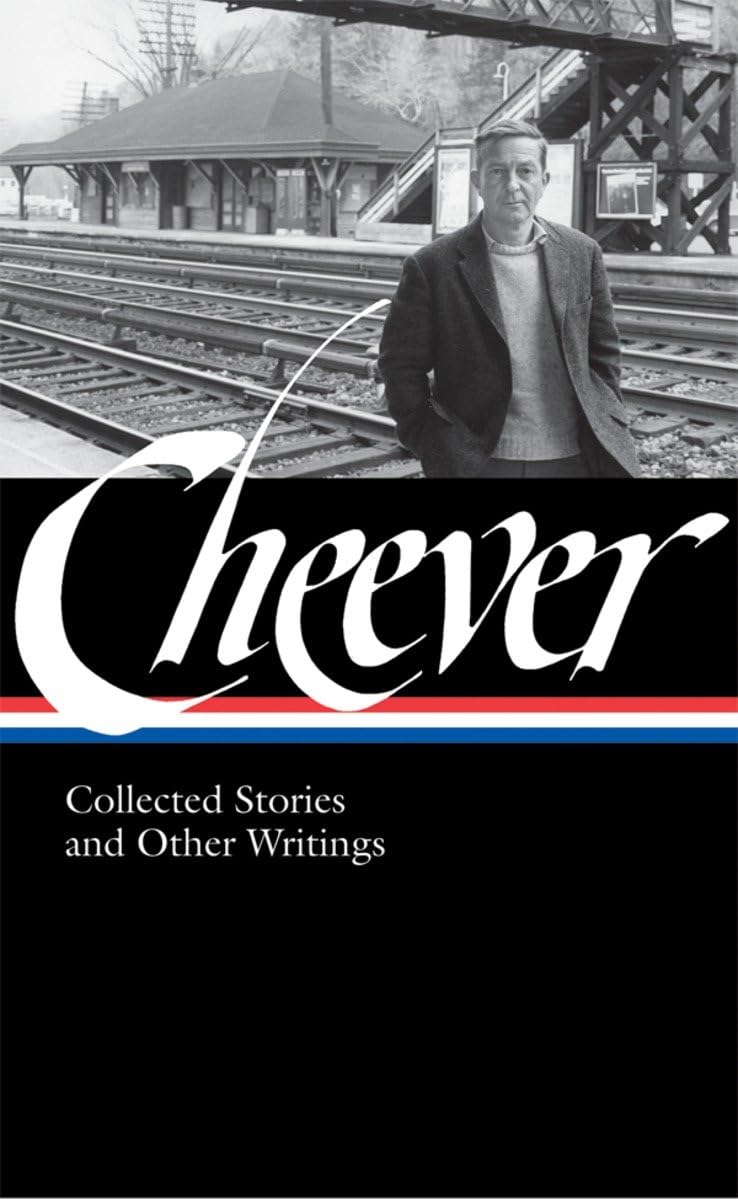 John Cheever: Collected Stories And Other Writings (Library Of America, No. 188)