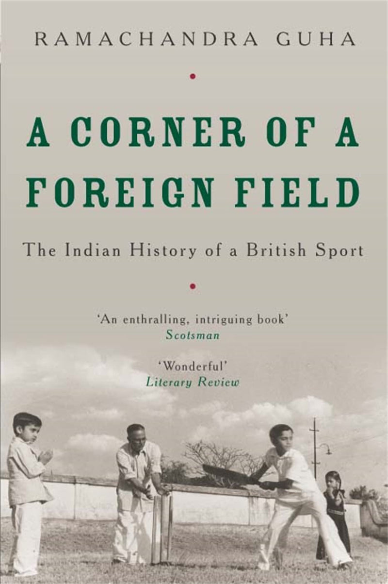 A Corner Of A Foreign Field: The Indian History Of A British Sport,New