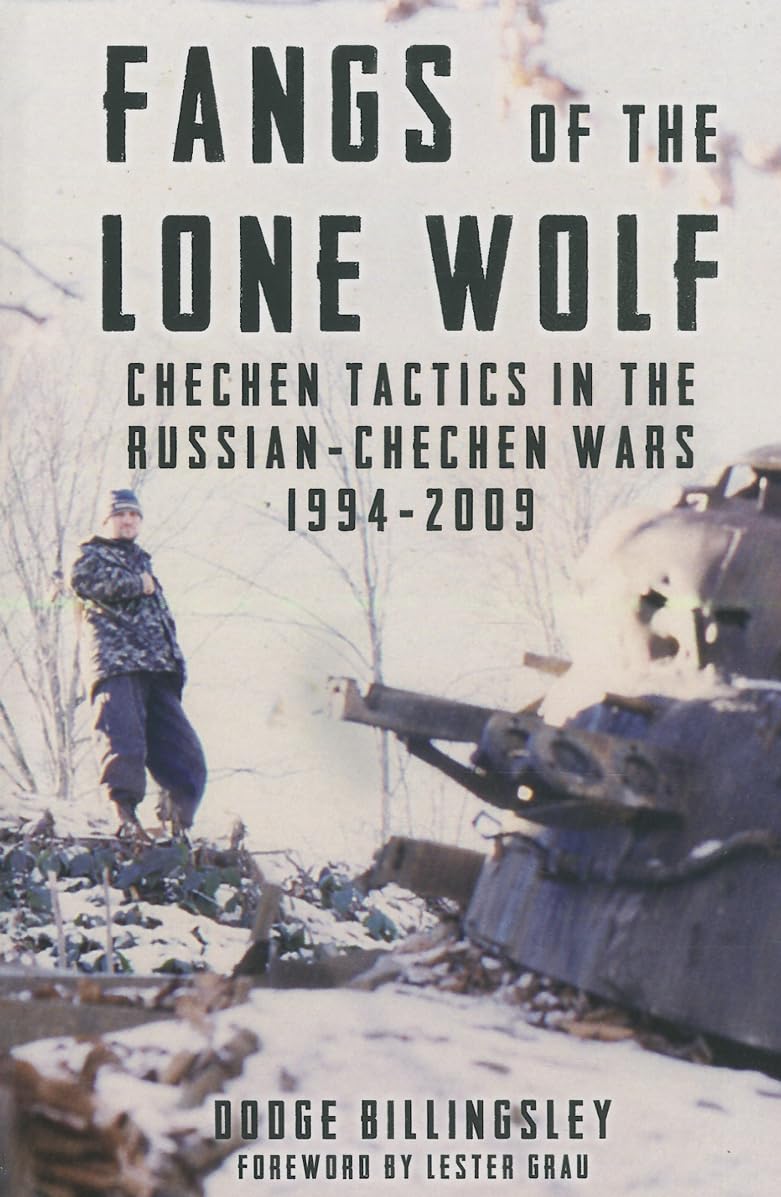 Fangs of the Lone Wolf: Chechen Tactics in the RussianChechen War 19942009,Used