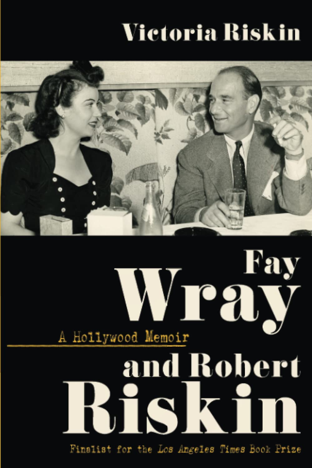 Fay Wray And Robert Riskin: A Hollywood Memoir (Screen Classics),Used