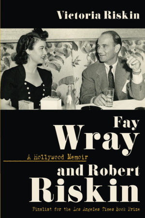 Fay Wray And Robert Riskin: A Hollywood Memoir (Screen Classics),Used