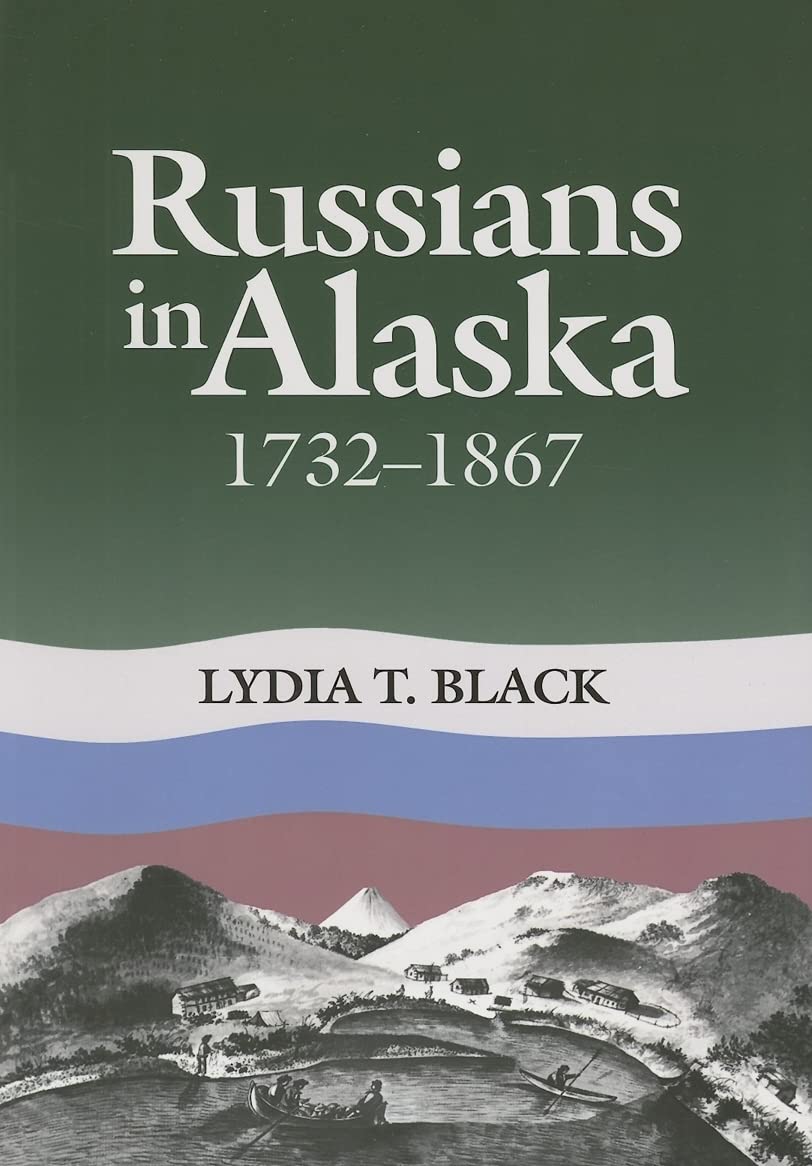 Russians In Alaska: 17321867
