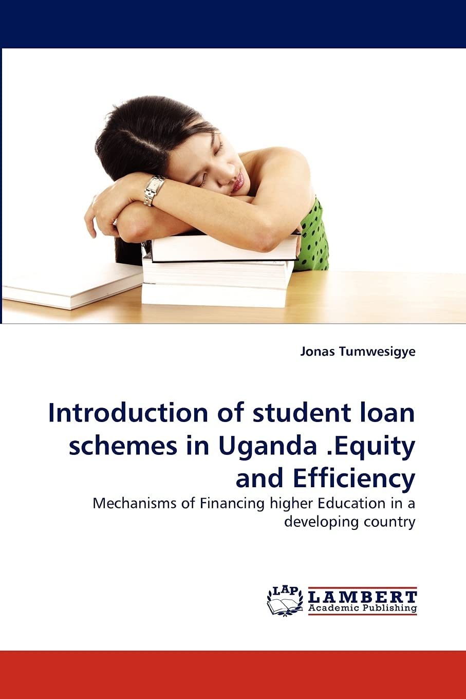 Introduction of student loan schemes in Uganda .Equity and Efficiency: Mechanisms of Financing higher Education in a developing ,Used
