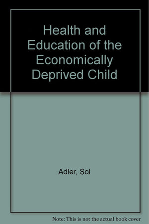 Health and Education of the Economically Deprived Child,Used