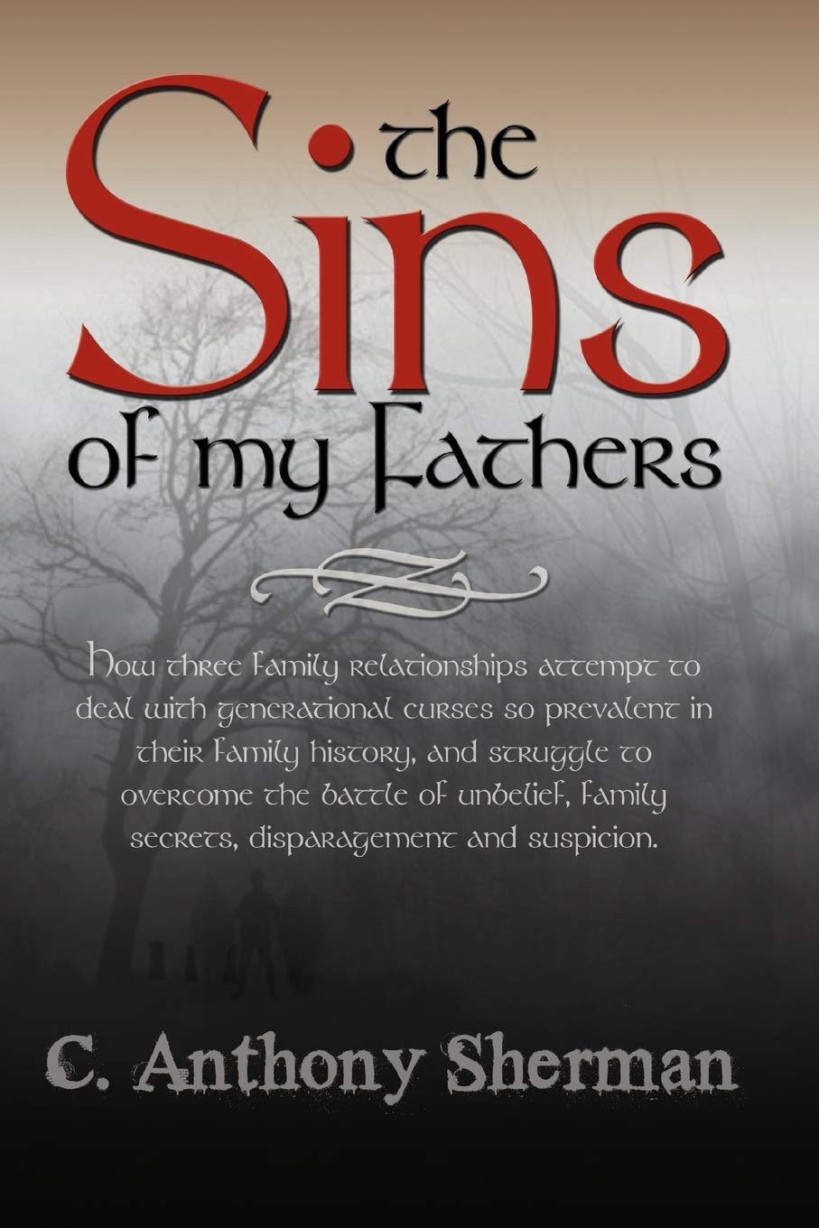 The Sins Of My Fathers: How Three Family Relationships Attempt To Deal With Generational Curses So Prevalent In Their Family His,Used