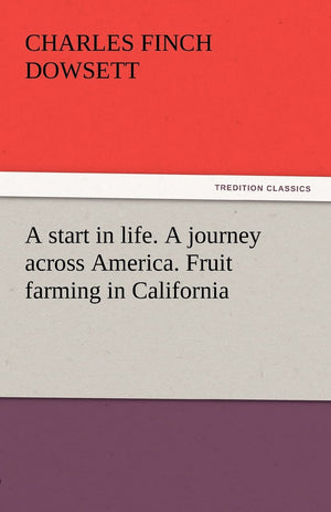 A Start in Life. a Journey Across America. Fruit Farming in California,Used