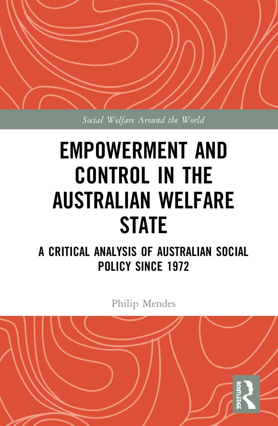 Empowerment and Control in the Australian Welfare State (Social Welfare Around the World),Used