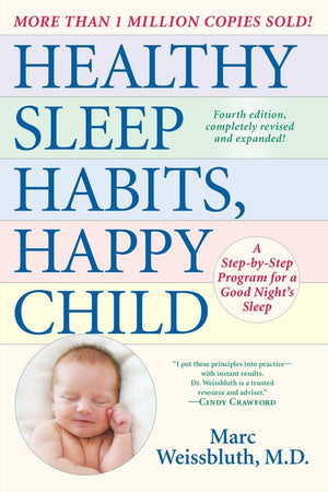 Healthy Sleep Habits, Happy Child, 4th Edition: A StepbyStep Program for a Good Night's Sleep,Used