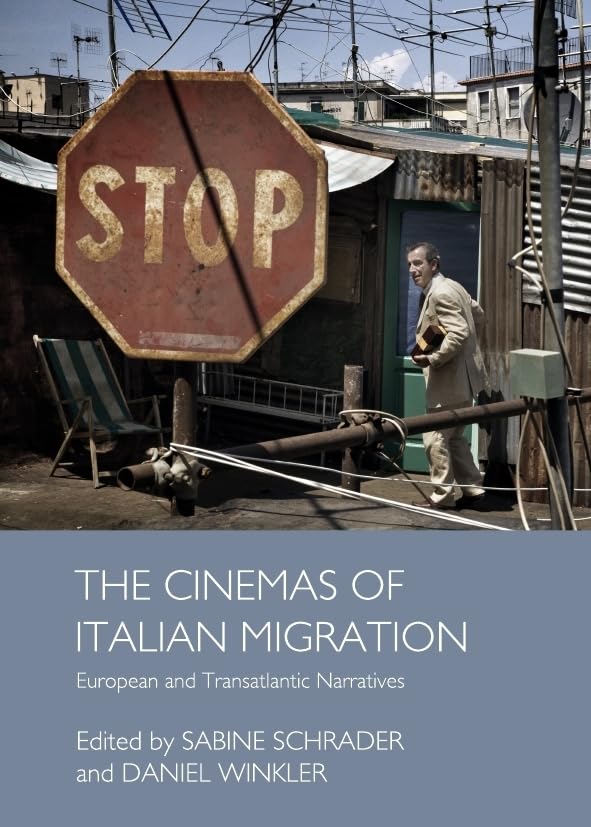 The Cinemas Of Italian Migration: European And Transatlantic Narratives