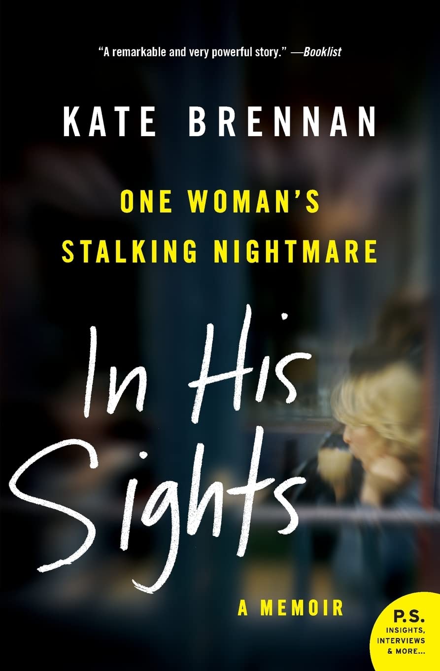 In His Sights: One Woman's Stalking Nightmare,Used