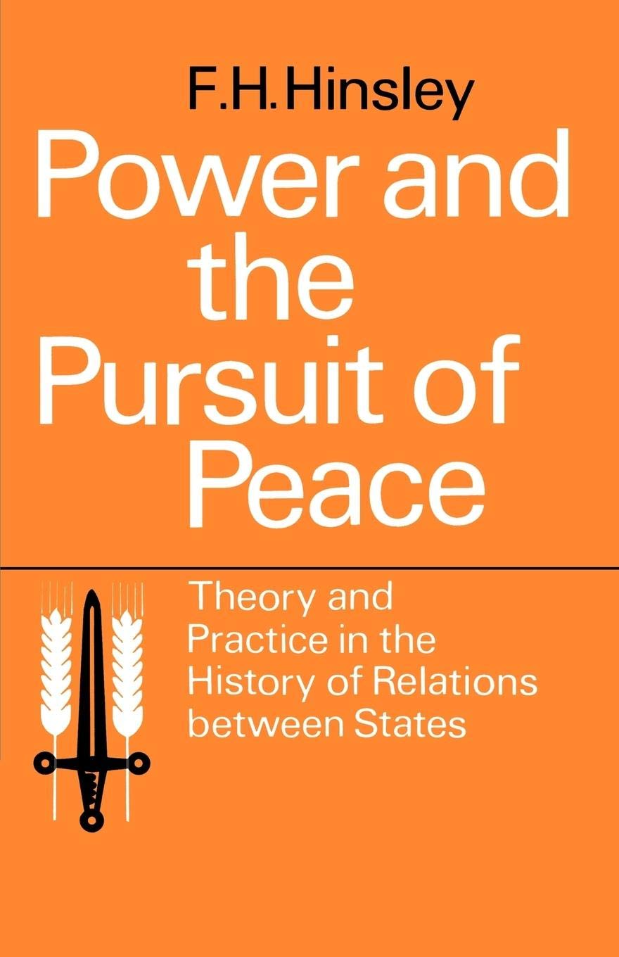 Power and the Pursuit of Peace: Theory and Practice in the History of Relations Between States,Used