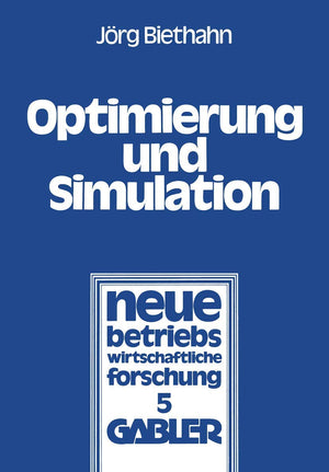 Optimierung und Simulation: Anwendung verschiedener Optimierungsverfahren auf ein stochastisches Lagerhaltungsproblem (neue betr,Used