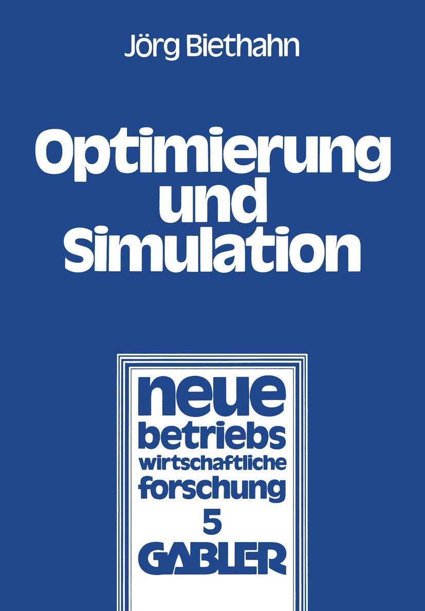 Optimierung und Simulation: Anwendung verschiedener Optimierungsverfahren auf ein stochastisches Lagerhaltungsproblem (neue betr,Used