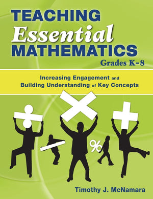 Teaching Essential Mathematics, Grades K8: Increasing Engagement and Building Understanding of Key Concepts,Used