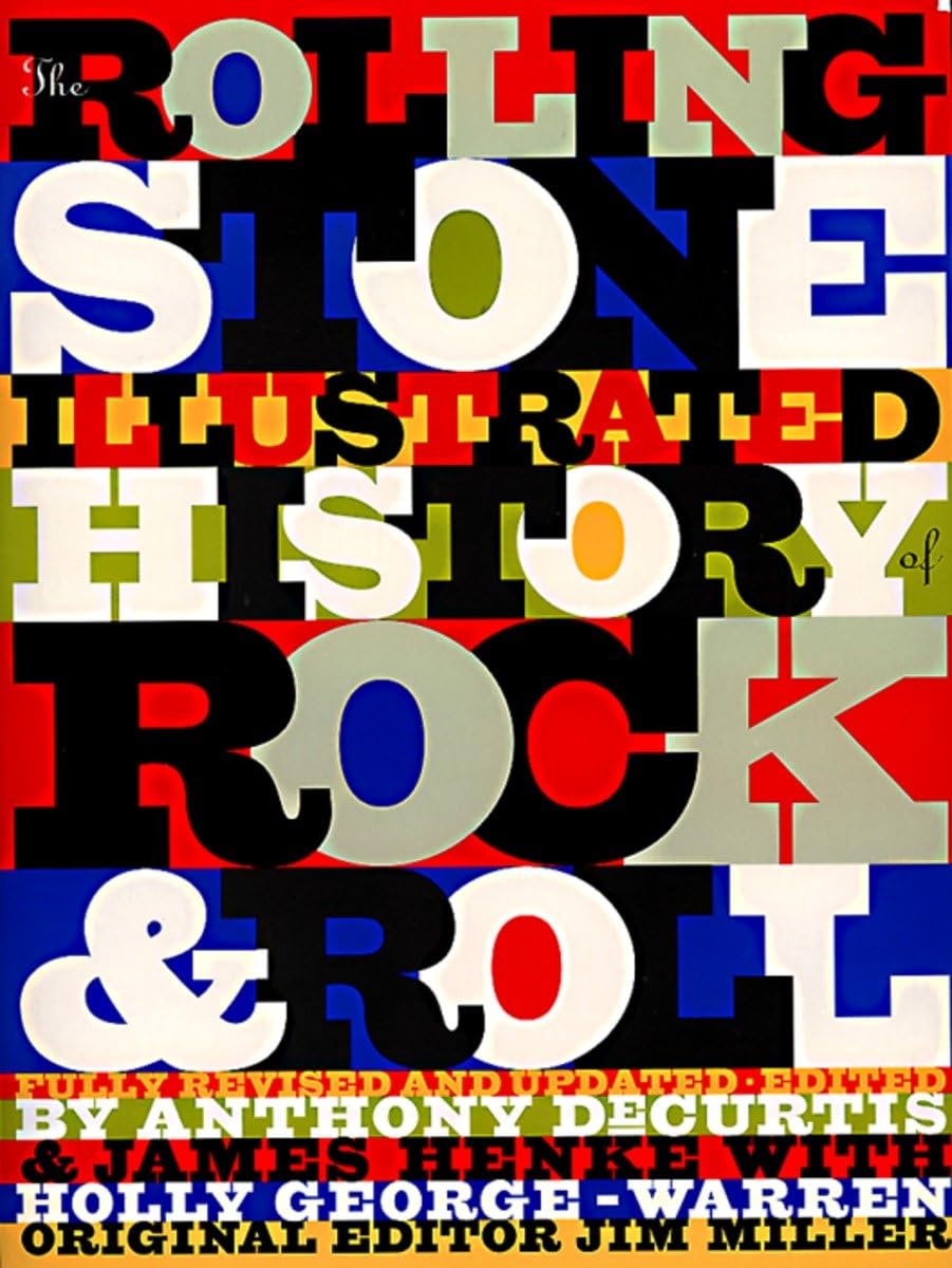 The Rolling Stone Illustrated History Of Rock And Roll: The Definitive History Of The Most Important Artists And Their Music,New