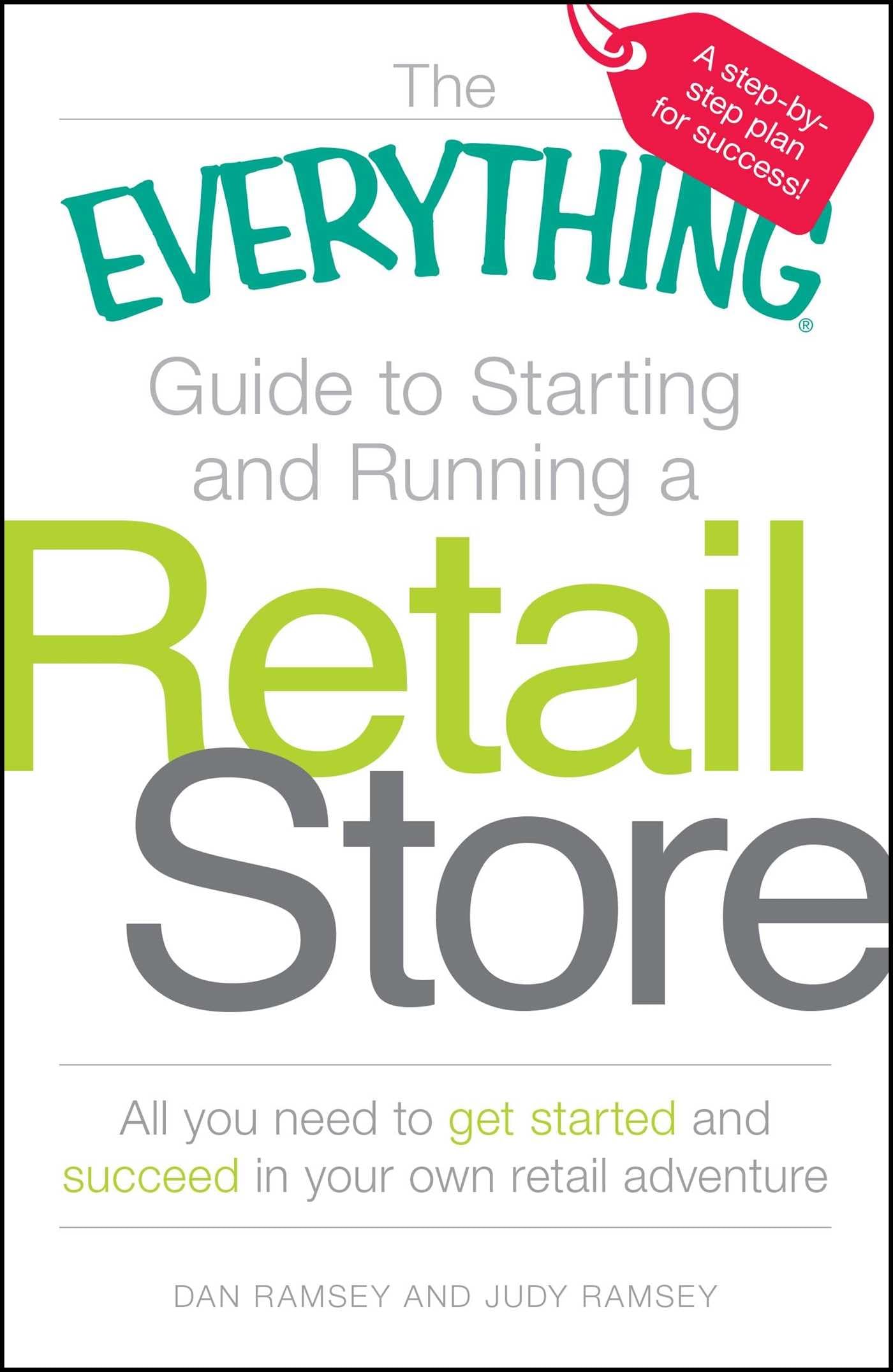 The Everything Guide to Starting and Running a Retail Store: All you need to get started and succeed in your own retail adventure (Everything Series)-New