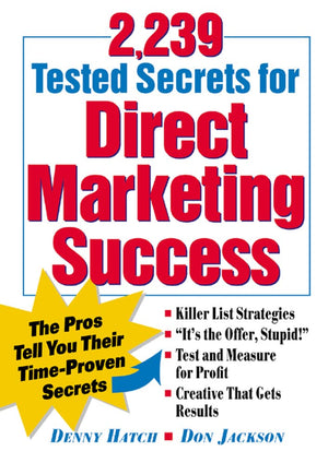 2,239 Tested Secrets For Direct Marketing Success : The Pros Tell You Their TimeProven Secrets,Used