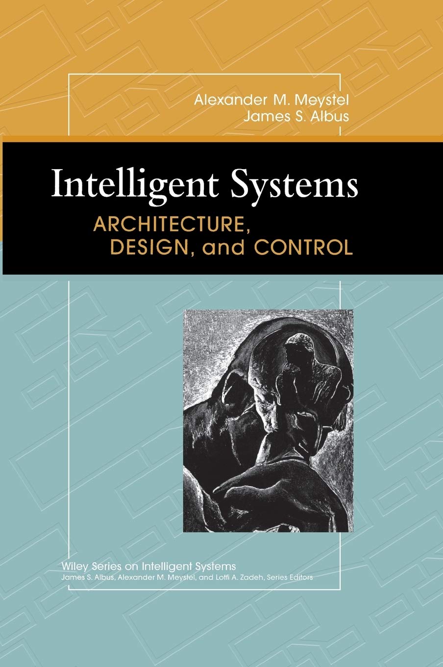Intelligent Systems: Architecture, Design, and Control,Used