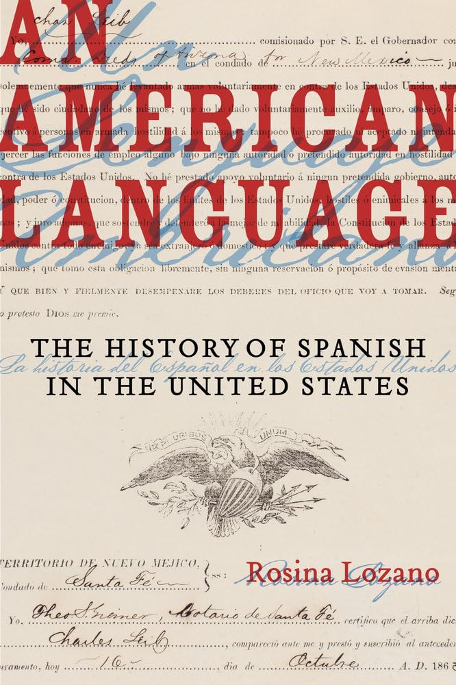 American Language: The History of Spanish in the United States (American Crossroads) (Volume 49),Used