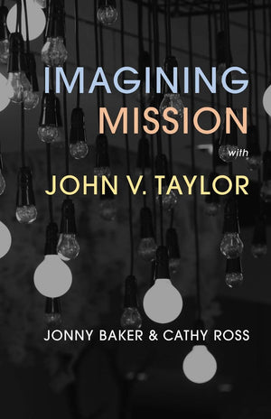 Imagining Mission with John V. Taylor,Used