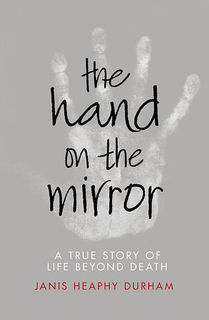 The Hand On The Mirror: Life Beyond Death