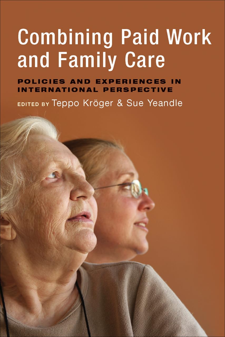 Combining Paid Work and Family Care: Policies and Experiences in International Perspective,Used