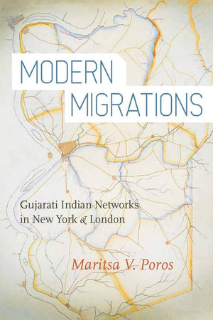 Modern Migrations: Gujarati Indian Networks In New York And London,Used