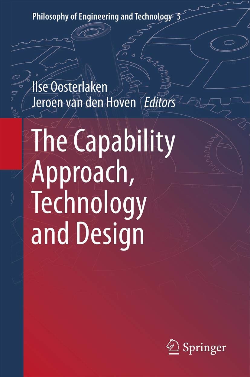 The Capability Approach, Technology And Design (Philosophy Of Engineering And Technology, 5),Used