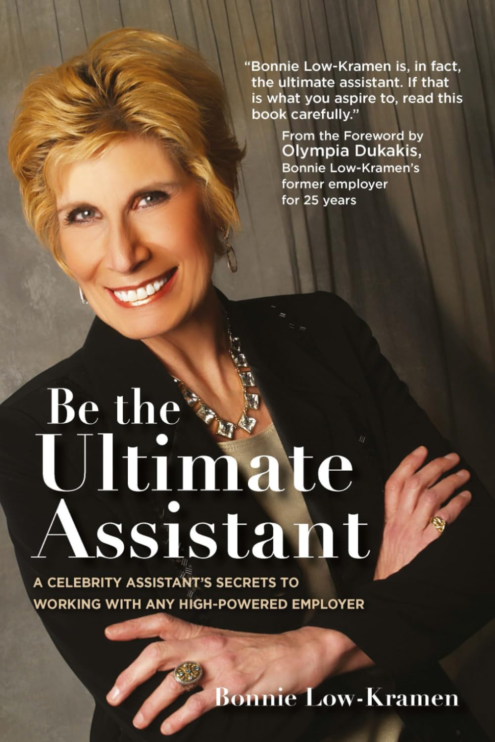 Be the Ultimate Assistant: A celebrity assistant's secrets to working with any highpowered employer,Used